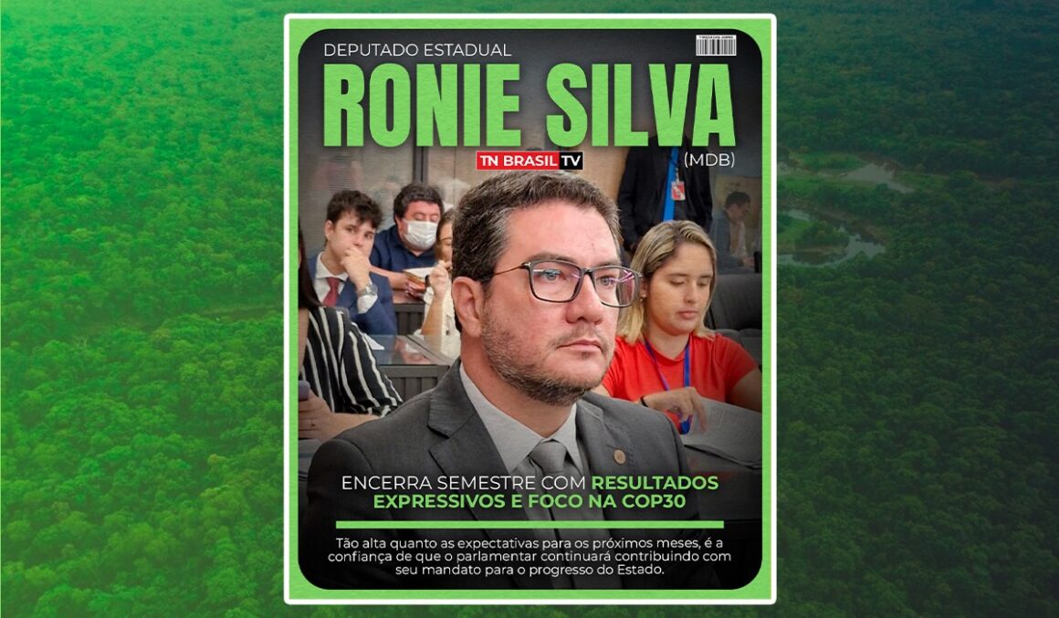 Deputado Ronie Silva (MDB) encerra semestre com resultados expressivos e foco na COP30