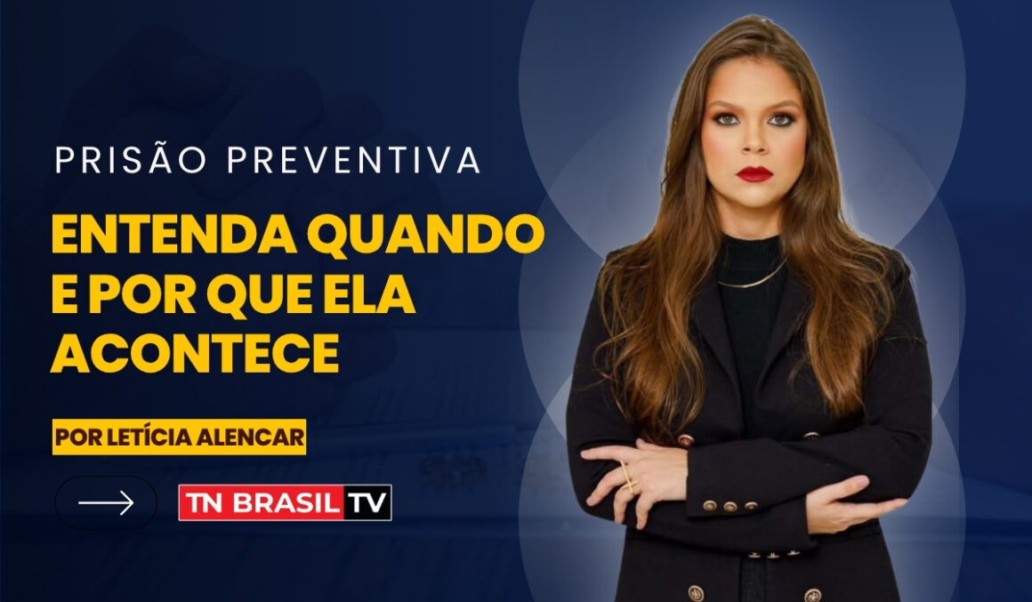 PRISÃO PREVENTIVA: entenda quando e por que ela acontece.