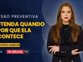 PRISÃO PREVENTIVA: entenda quando e por que ela acontece.