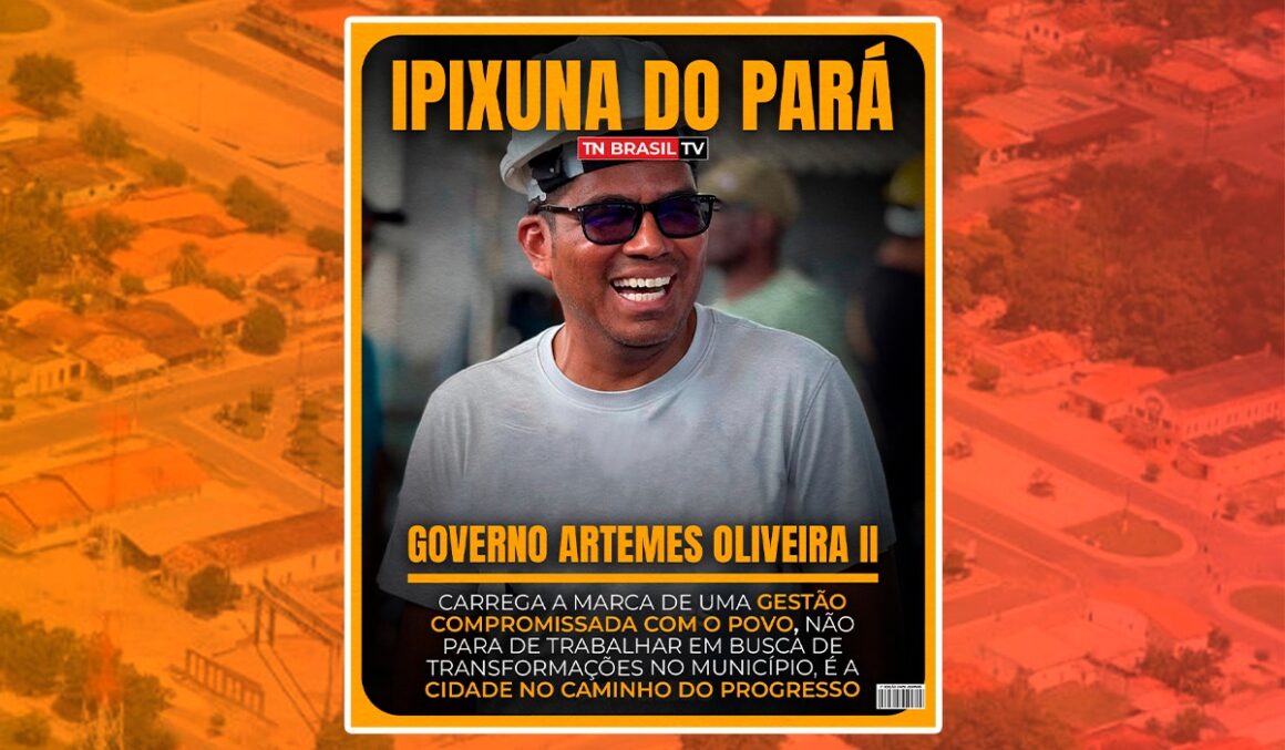 Artemes Oliveira II: Semestre com uma das gestões melhor avaliadas no Pará