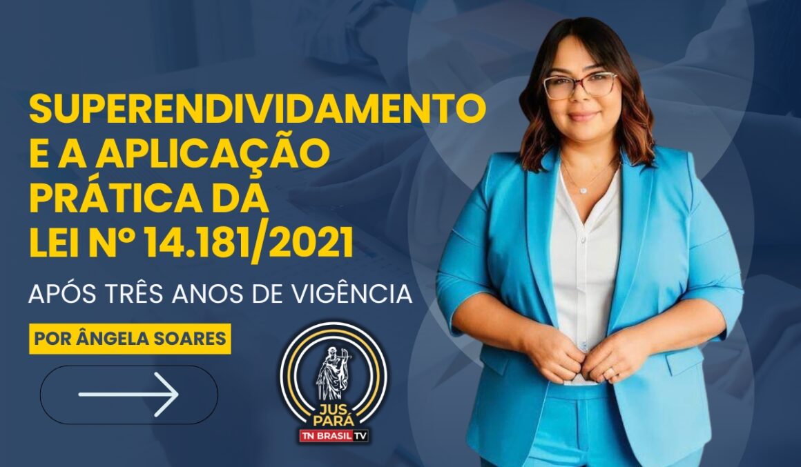 Superendividamento e a aplicação prática da Lei nº 14.181/2021 após três anos de vigência