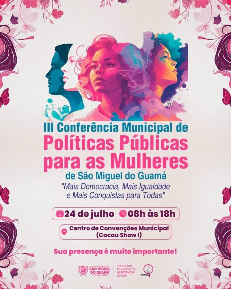 São Miguel do Guamá promove III Conferência Municipal de Políticas Públicas para as Mulheres