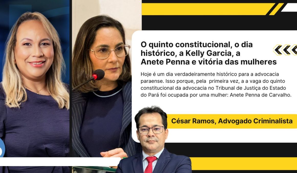 O quinto constitucional, o dia histórico, a Kelly Garcia, a Anete Penna e vitória das mulheres