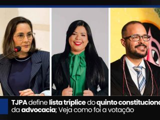 TJPA define lista tríplice do quinto constitucional da advocacia; Veja como ficou a votação