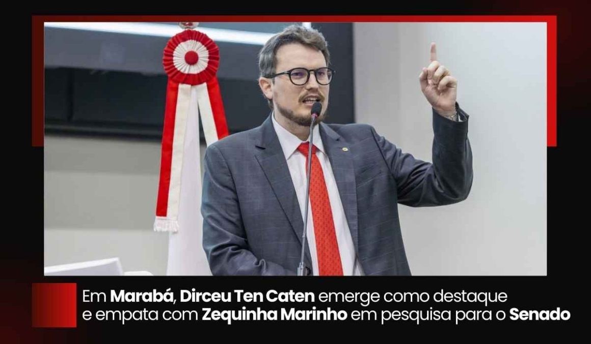 Em Marabá, Dirceu Ten Caten emerge como destaque e empata com Zequinha Marinho em pesquisa para o Senado