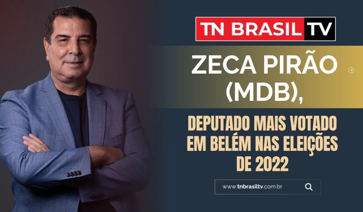 Zeca Pirão (MDB), deputado mais votado em Belém nas eleições de 2022