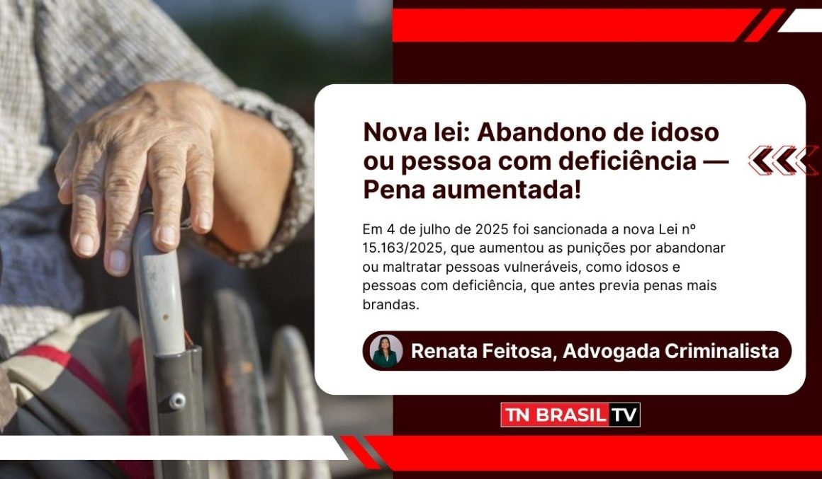 Nova lei: Abandono de idoso ou pessoa com deficiência — Pena aumentada!