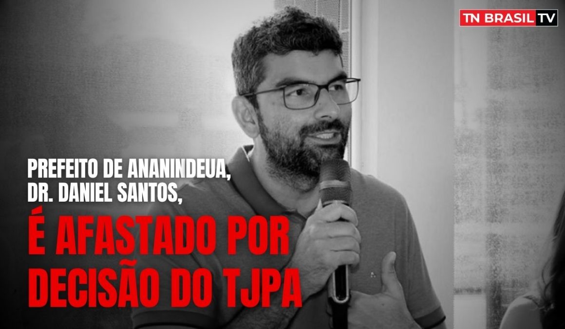 Prefeito de Ananindeua, Dr. Daniel Santos, é afastado por decisão do TJPA