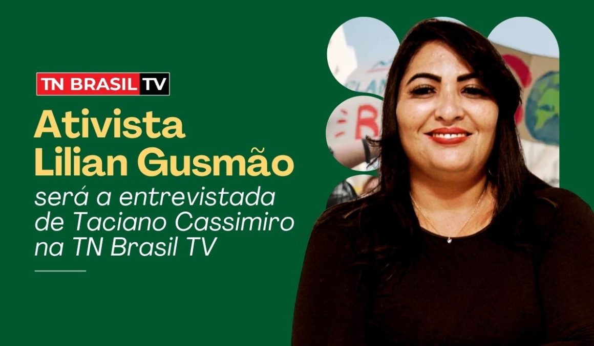 Ativista Lilian Gusmão será a entrevistada de Taciano Cassimiro na TN Brasil TV