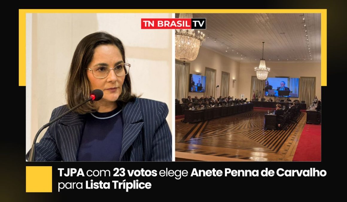 TJPA elege Anete Penna de Carvalho para compor a lista tríplice com 23 votos