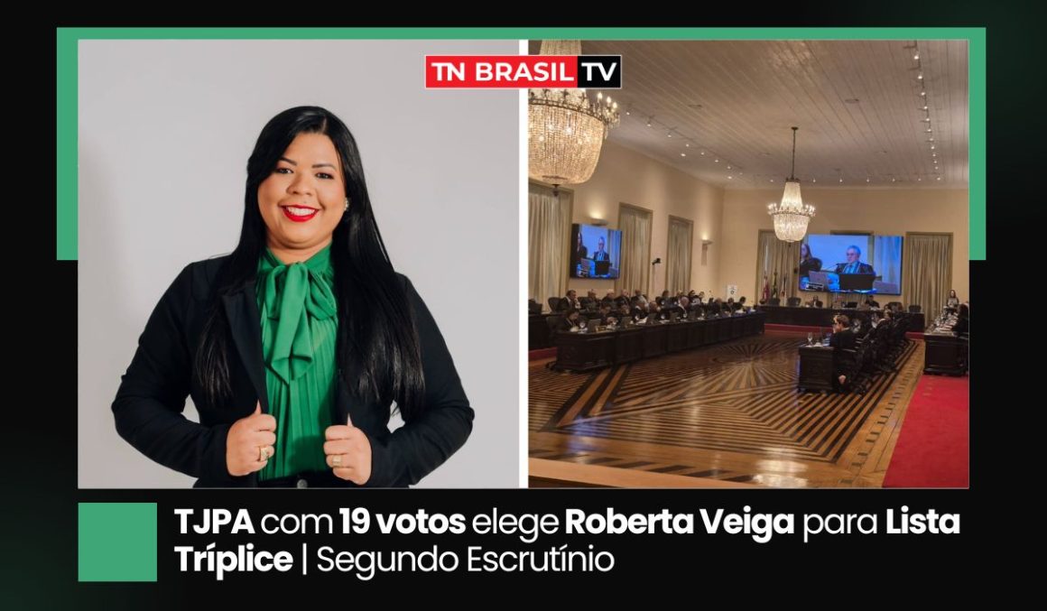 TJPA com 19 votos elege Roberta Veiga para Lista Tríplice | Segundo Escrutínio