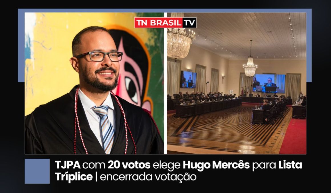 TJPA com 20 votos elege Hugo Mercês para Lista Tríplice | encerrada votação