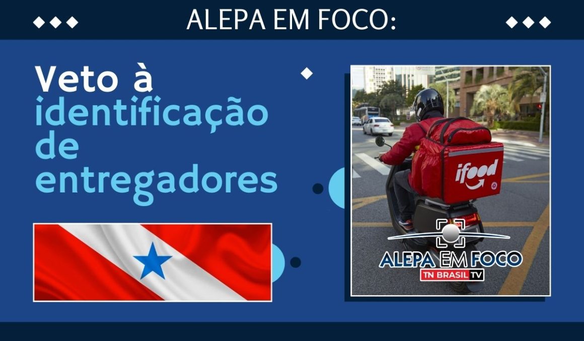 Alepa em Foco: Veto à identificação de entregadores