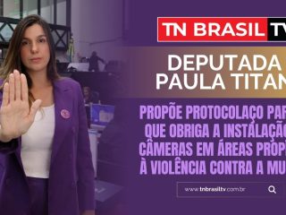 Deputada Paula Titan propõe protocolaço para PL que obriga a instalação de câmeras em áreas propícias à violência contra a mulher