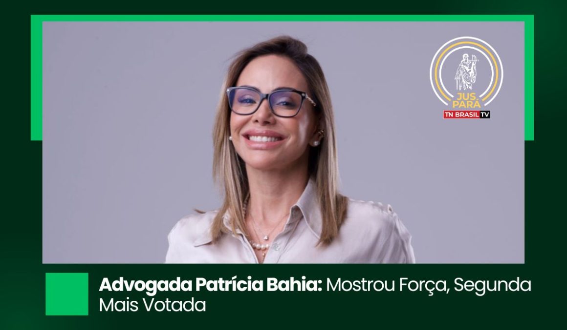 Advogada Patrícia Bahia: Mostrou Força, Segunda Mais Votada