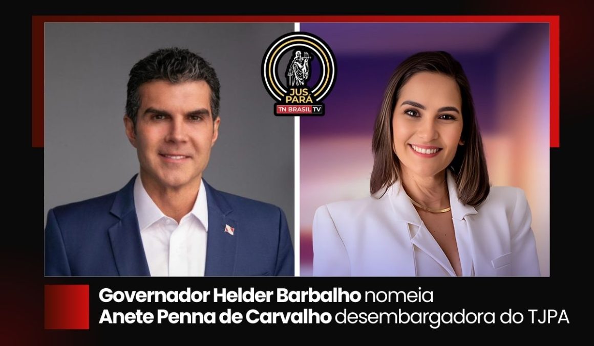 Governador Helder Barbalho nomeia Anete Penna de Carvalho desembargadora do TJPA