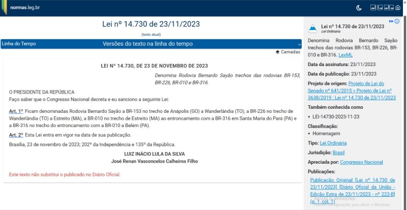LEI Nº 14.730, DE 23 DE NOVEMBRO DE 2023Denomina Rodovia Bernardo Sayão trechos das rodovias BR-153, BR-226, BR-010 e BR-316.