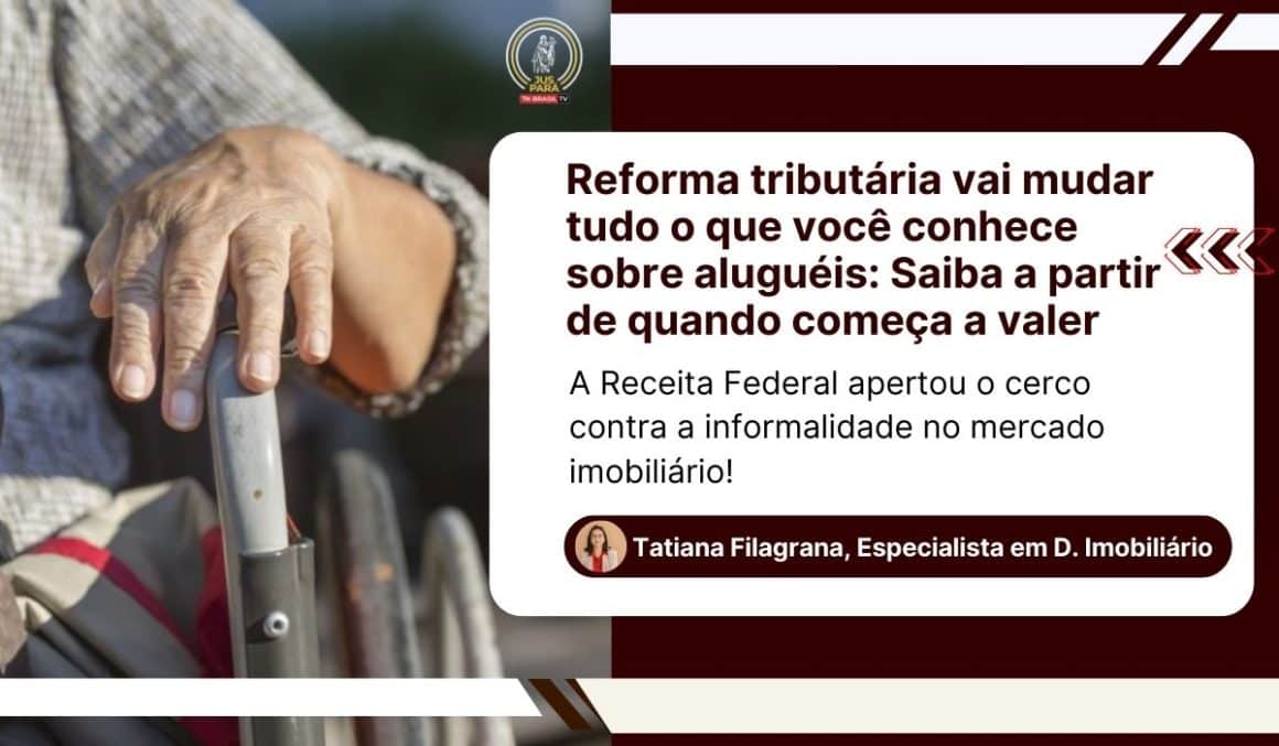Reforma tributária vai mudar tudo o que você conhece sobre aluguéis: Saiba a partir de quando começa a valer