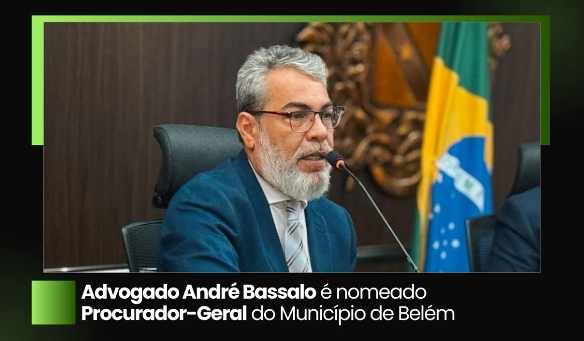 Advogado André Bassalo é nomeado Procurador-Geral do Município de Belém