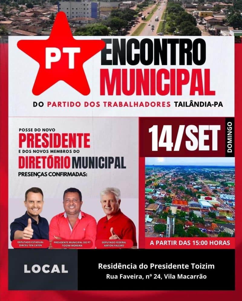 Tailândia, no Pará, sedia encontro municipal do PT com posse da nova diretoria