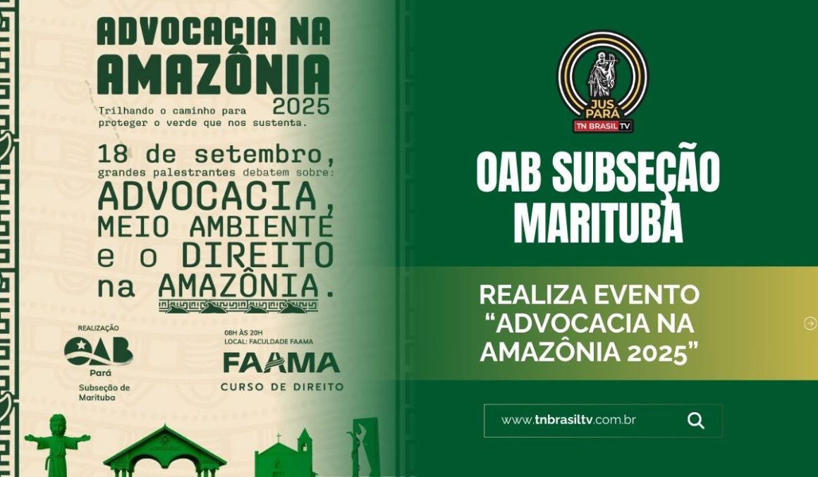 OAB subseção Marituba realiza evento “Advocacia na Amazônia 2025”