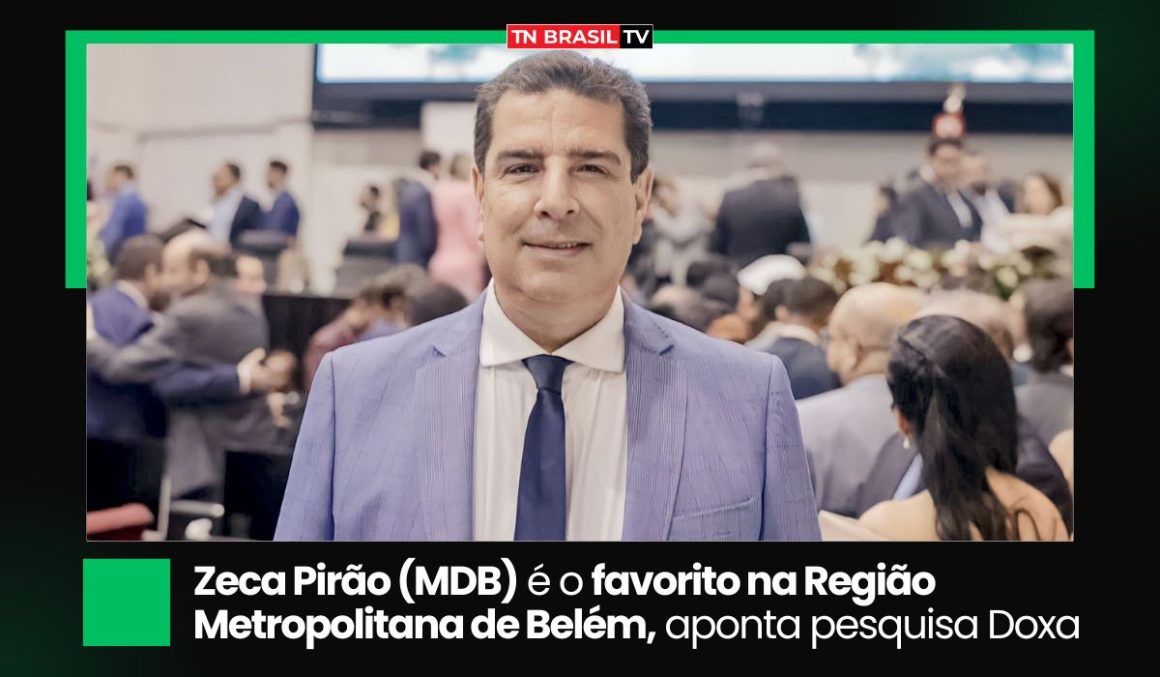Zeca Pirão (MDB) é o favorito na Região Metropolitana de Belém, aponta pesquisa Doxa