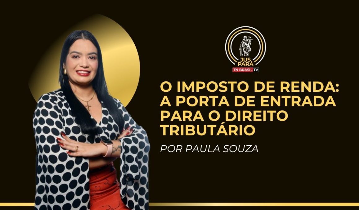 O Imposto de Renda: A Porta de Entrada para o Direito Tributário