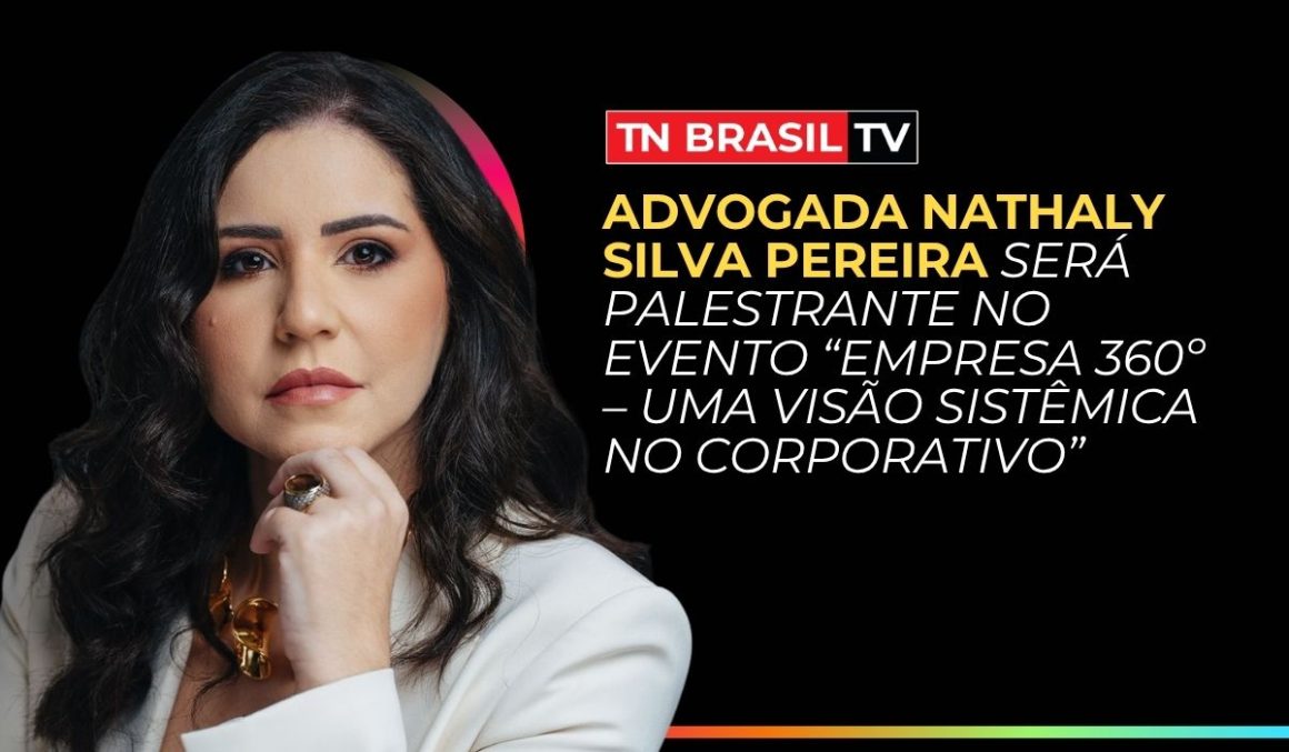 Advogada Nathaly Silva Pereira será palestrante no evento “Empresa 360º – Uma Visão Sistêmica no Corporativo” Advogada Nathaly Silva Pereira será palestrante no evento “Empresa 360º – Uma Visão Sistêmica no Corporativo”