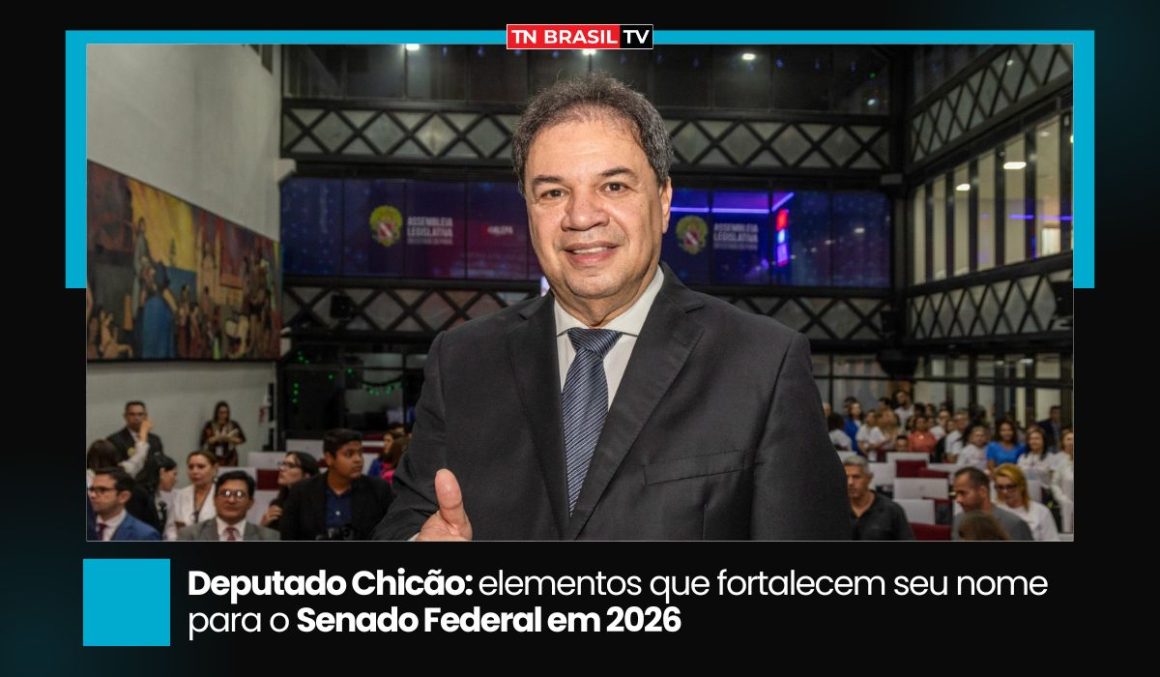 Deputado Chicão: elementos que fortalecem seu nome para o Senado Federal em 2026 Deputado Chicão: elementos que fortalecem seu nome para o Senado Federal em 2026