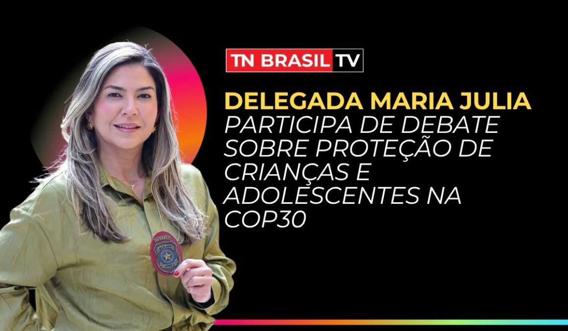 Delegada Maria Julia participa de debate sobre proteção de crianças e adolescentes na COP30