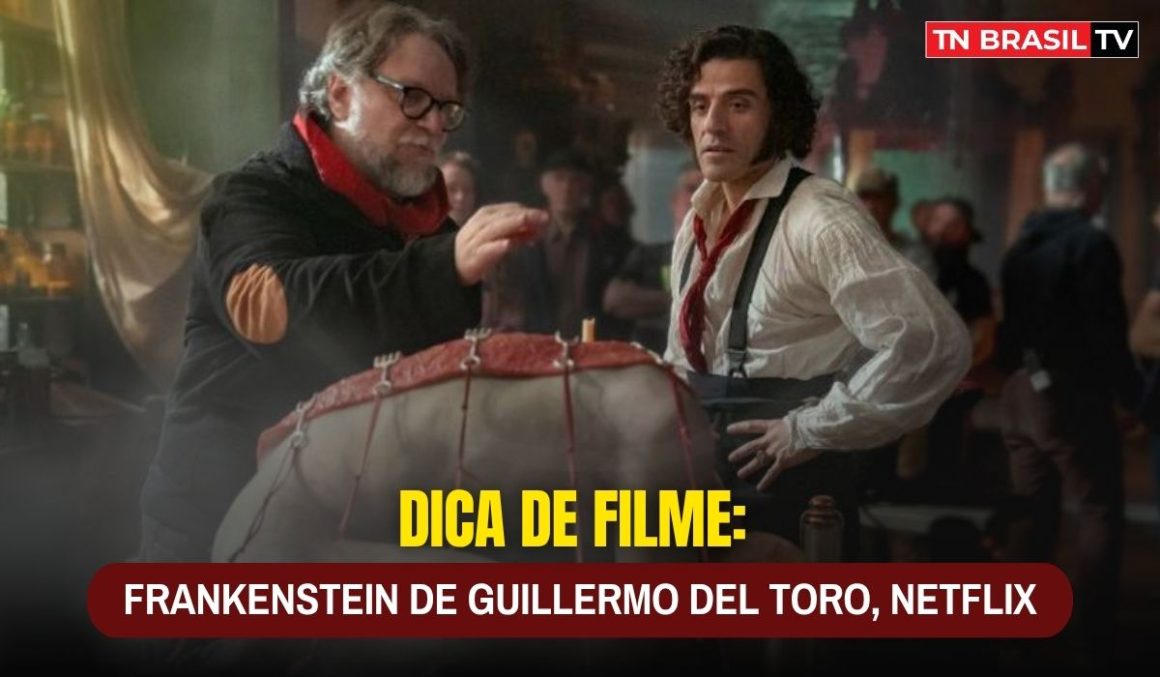 Dica de Filme: Frankenstein de Guillermo Del Toro, NETFLIX Dica de Filme: Frankenstein de Guillermo Del Toro, NETFLIX