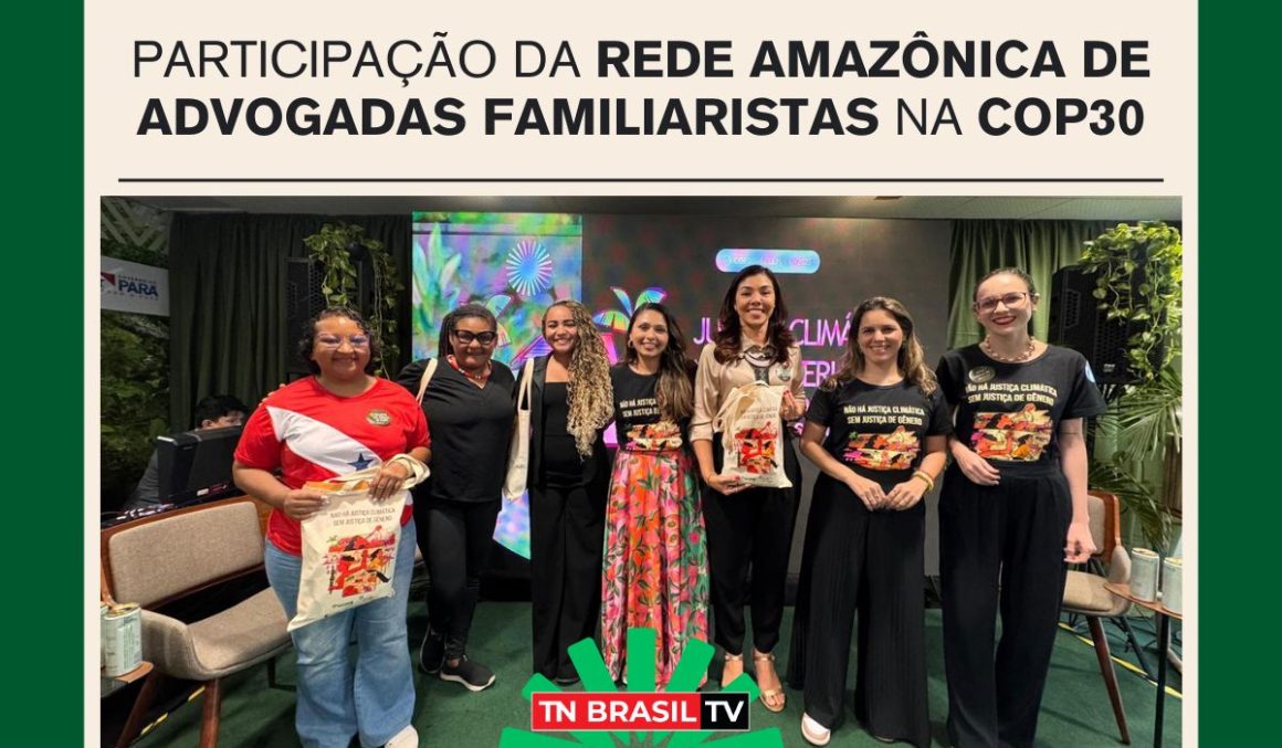 Participação da Rede Amazônica de Advogadas Familiaristas na COP30
