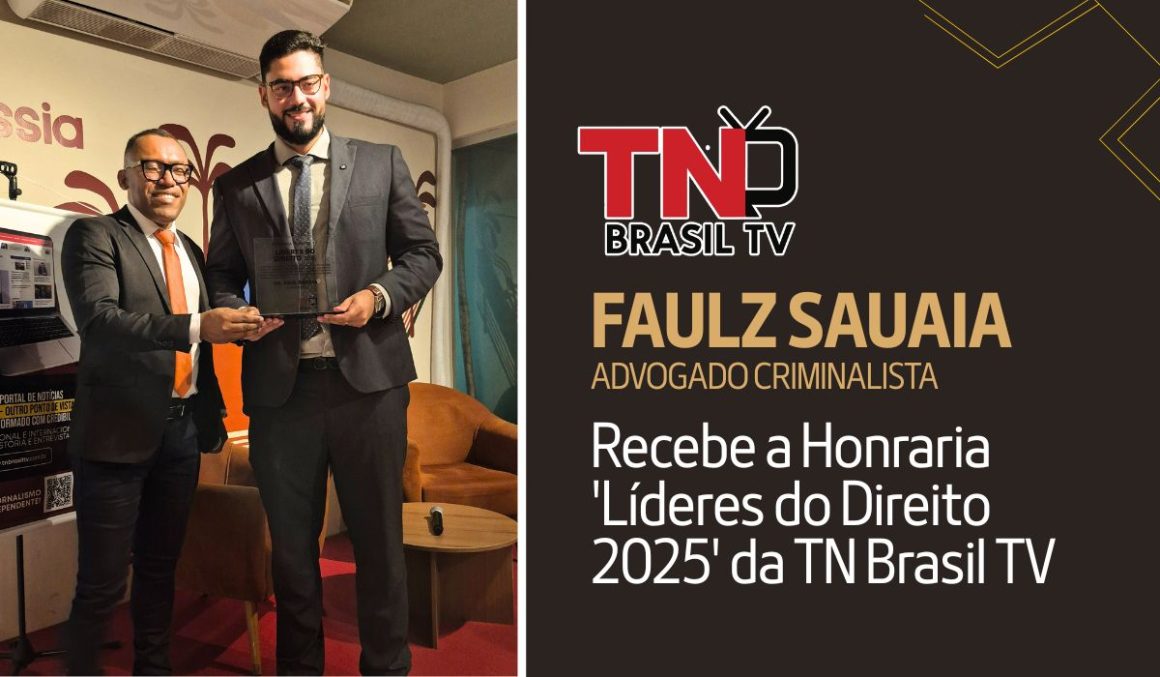 Advogado Criminalista Faulz Sauaia Recebe a Honraria ‘Líderes do Direito 2025’ da TN Brasil TV Advogado Criminalista Faulz Sauaia Recebe a Honraria 'Líderes do Direito 2025' da TN Brasil TV