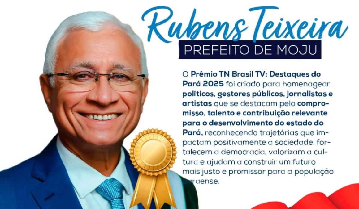 Prefeito Rubens Teixeira é homenageado com o Prêmio TN Brasil TV: Destaques do Pará 2025