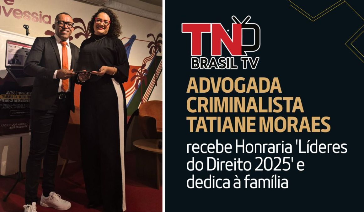 Advogada criminalista Tatiane Moraes recebe Honraria ‘Líderes do Direito 2025’ e dedica à família Advogada criminalista Tatiane Moraes recebe Honraria 'Líderes do Direito 2025' e dedica à família