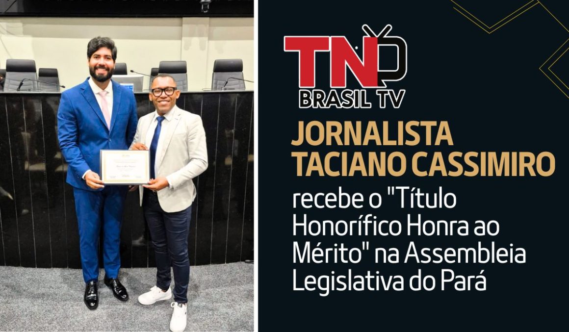 Jornalista Taciano Cassimiro recebe o “Título Honorífico Honra ao Mérito” na Assembleia Legislativa do Pará Jornalista Taciano Cassimiro recebe o "Título Honorífico Honra ao Mérito" na Assembleia Legislativa do Pará