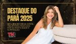 Destaque do Pará 2025 | Influencer Deiva Costa: trajetória marcada por autenticidade e superação