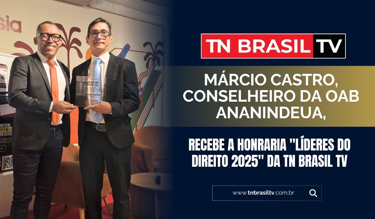 Márcio Castro, Conselheiro da OAB Ananindeua, Recebe a Honraria "Líderes do Direito 2025" da TN Brasil TV