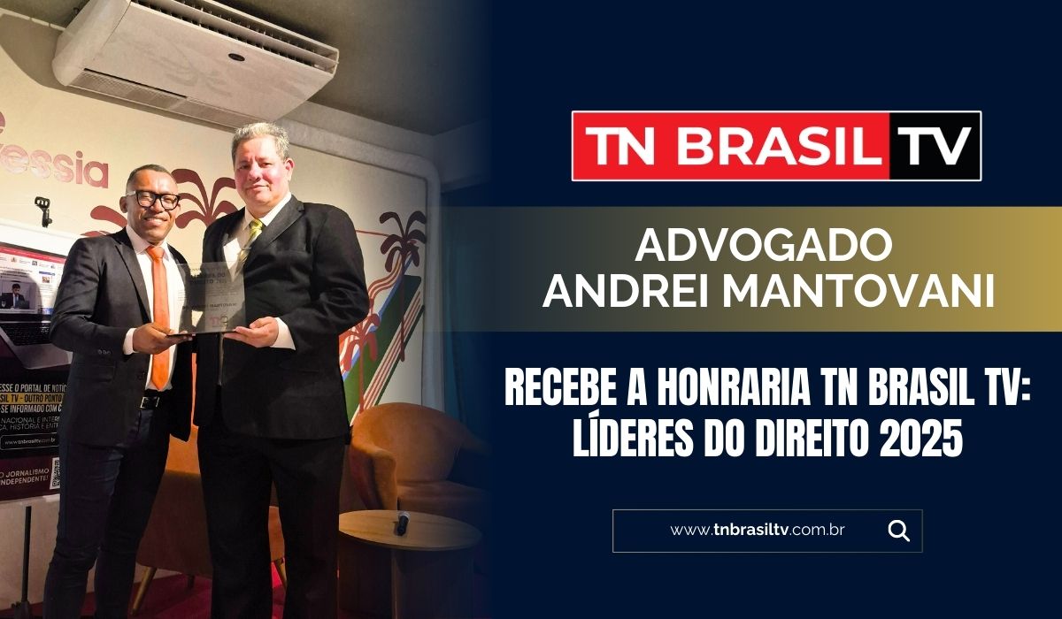 Advogado Andrei Mantovani recebe a Honraria TN Brasil TV: Líderes do Direito 2025