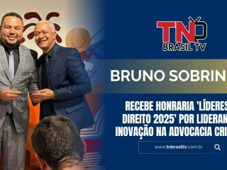 Bruno Sobrinho Recebe Honraria 'Líderes do Direito 2025' por Liderança e Inovação na Advocacia Criminal