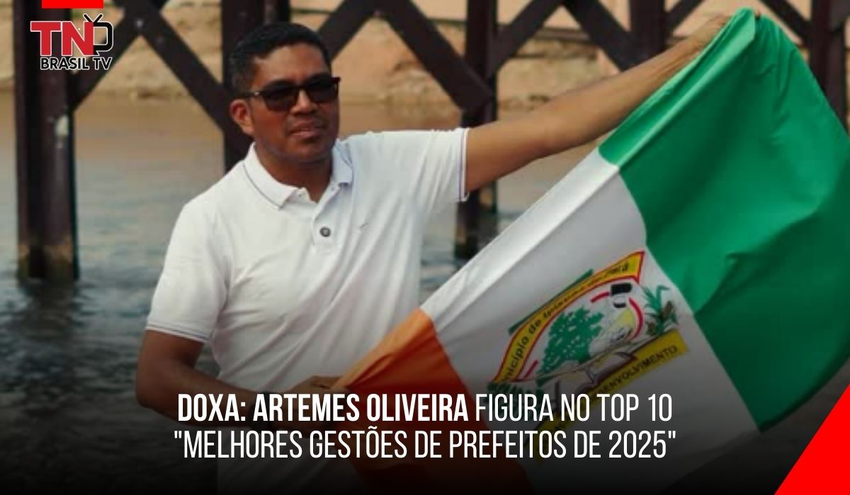 DOXA: Artemes Oliveira figura no Top 10 "Melhores Gestões de Prefeitos de 2025"