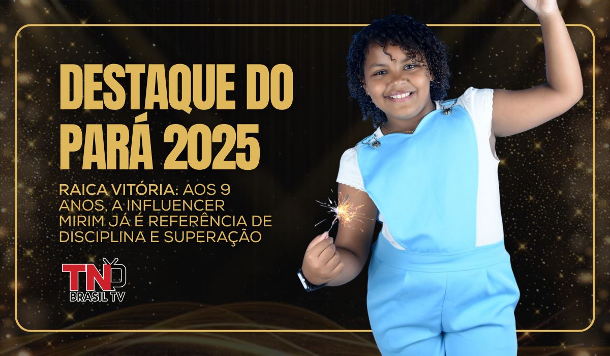 Destaque do Pará 2025 | Raica Vitória: Aos 9 anos, a influencer mirim já é referência de disciplina e superação