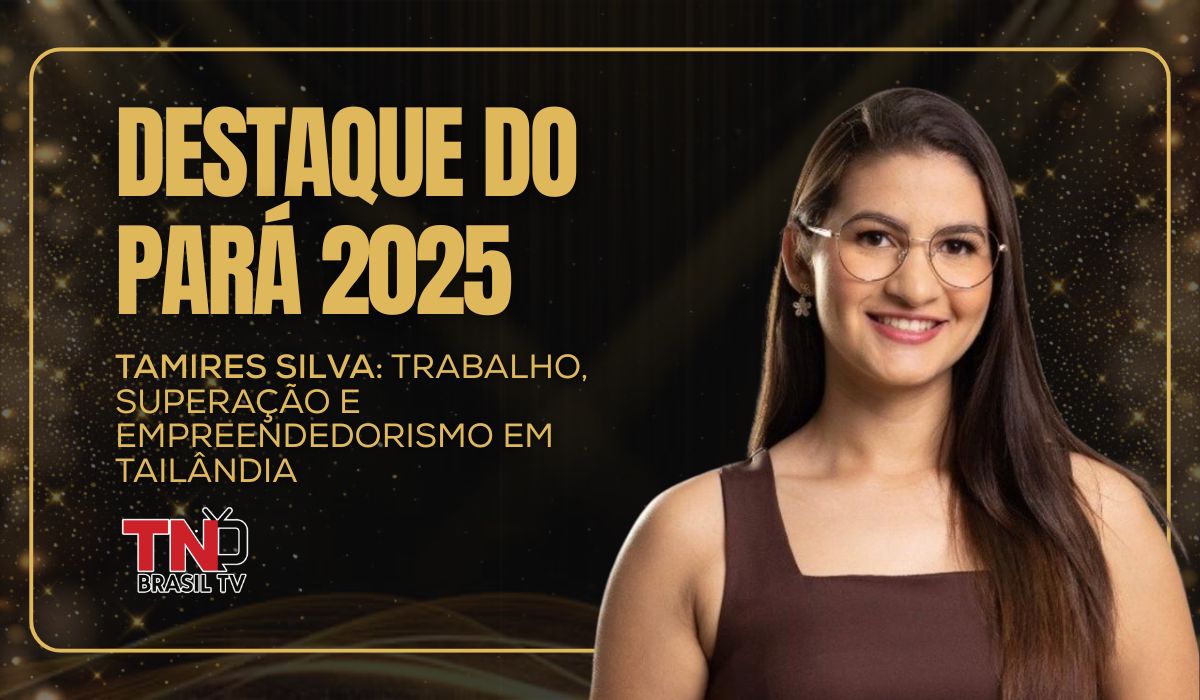 Destaque do Pará 2025 | Tamires Silva: Trabalho, superação e empreendedorismo em Tailândia