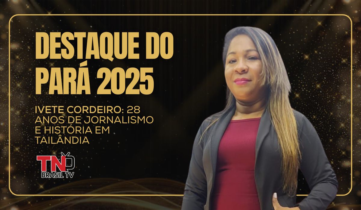 Destaque do Pará 2025 | Ivete Cordeiro: 28 anos de jornalismo e história em Tailândia