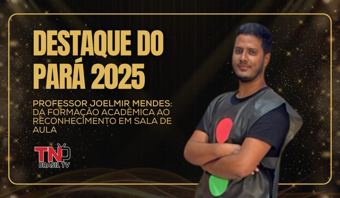 Destaque do Pará 2025 | Professor Joelmir Mendes: Da formação acadêmica ao reconhecimento em sala de aula
