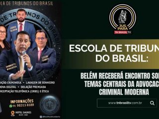 Escola de Tribunos do Brasil | Belém receberá encontro sobre temas centrais da advocacia criminal moderna