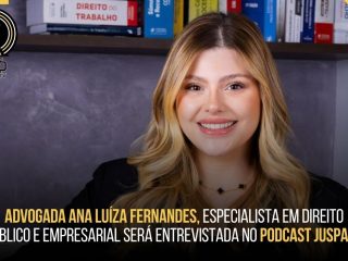 Advogada Ana Luíza, especialista em Direito Público e Empresarial será entrevistada no PodCast JusPará