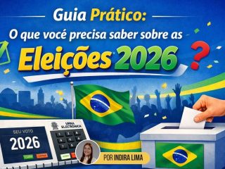 Guia Prático: O que você precisa saber sobre as Eleições 2026