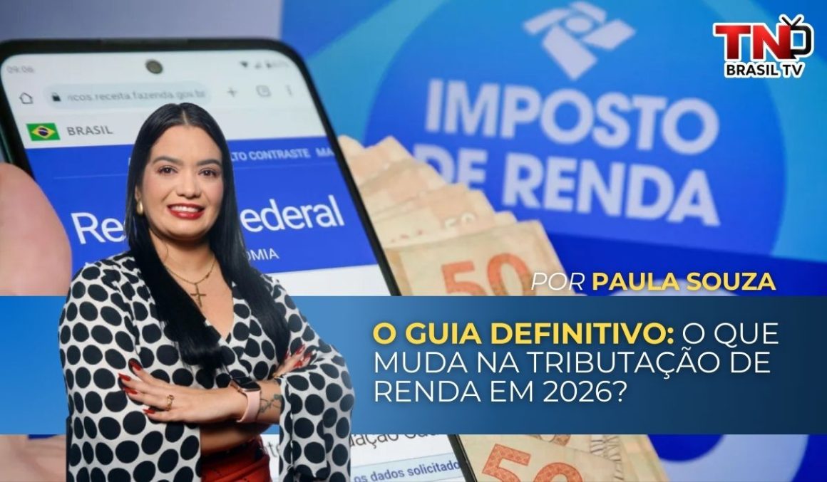 O Guia Definitivo: O que muda na tributação de renda em 2026?