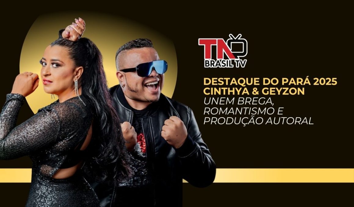 Destaque do Pará 2025 | Cinthya e Geyzon unem brega, romantismo e produção autoral
